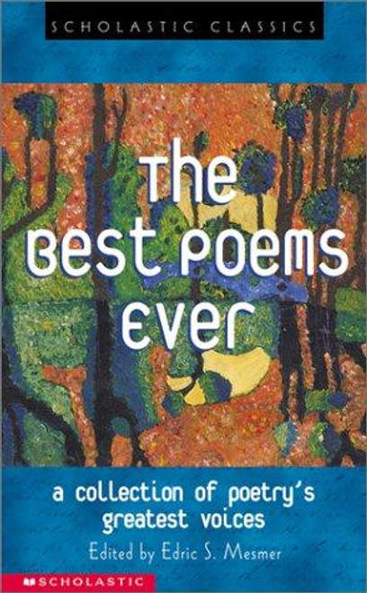 The Best Poems Ever front cover by Edric S. Mesmer, ISBN: 0439296749