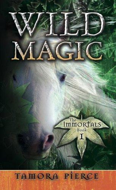 Wild Magic 1 Immortals front cover by Tamora Pierce, ISBN: 1416903437