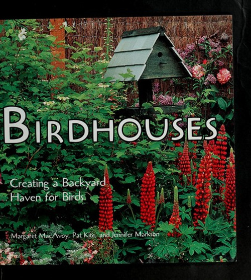 Birdhouses front cover by Margaret Macavoy; Kite L. Patricia; Markson Jennifer , ISBN: 1586637835