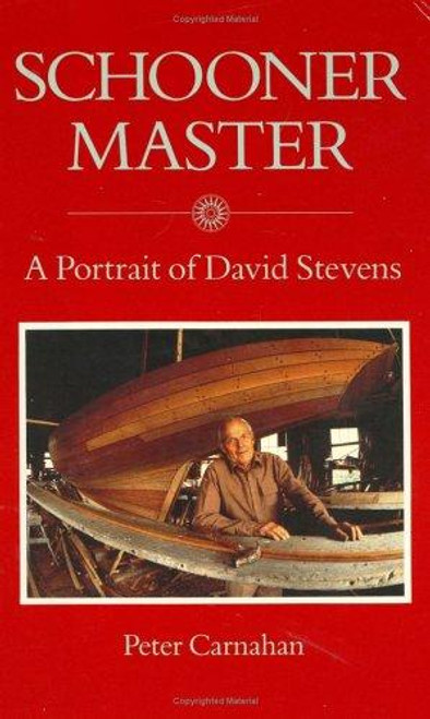 Schooner Master: A portrait of David Stevens front cover by Peter Carnahan, ISBN: 0930031237