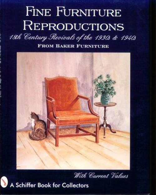 Fine Furniture Reproductions: 18th Century Revivals of the 1930s & 1940s from Baker Furniture, With Current Values front cover by Baker Furniture, ISBN: 076430125X