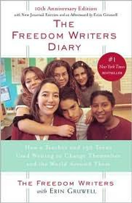 The Freedom Writers Diary: How a Teacher and 150 Teens Used Writing to Change Themselves and the World Around Them front cover by The Freedom Writers, ISBN: 038549422X