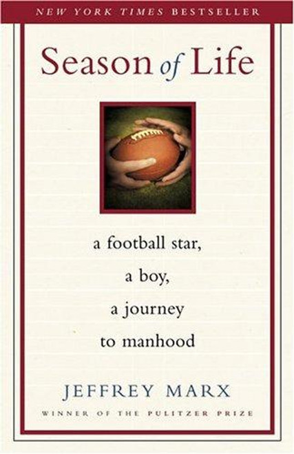 Season of Life: a Football Star, a Boy, a Journey to Manhood front cover by Jeffrey Marx, ISBN: 0743269748