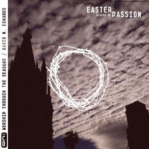 Easter: Season of Passion (Worship Through the Seasons) front cover by David M Edwards Pas, ISBN: 0805443320