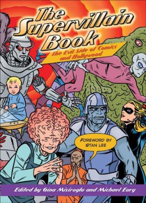 Supervillain Book: the Evil Side of Comics and Hollywood front cover by Gina Misiroglu, ISBN: 1578591783