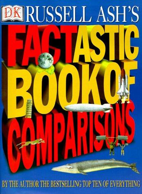 Factastic Book of Comparisons front cover by Russell Ash, ISBN: 0789454009