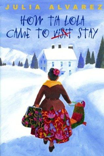 How Tia Lola Came to (Visit) Stay (The Tia Lola Stories) front cover by Julia Alvarez, ISBN: 0440418704