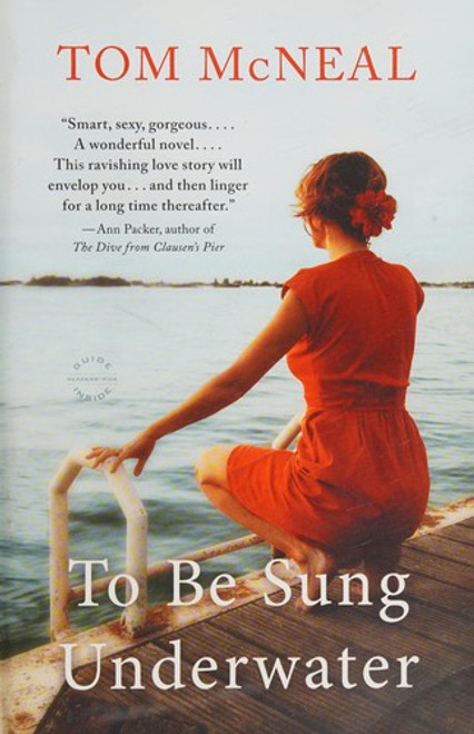 To Be Sung Underwater: A Novel front cover by Tom McNeal, ISBN: 0316127388