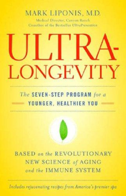 UltraLongevity: The Seven-Step Program for a Younger, Healthier You front cover by Mark Liponis, ISBN: 0316017280