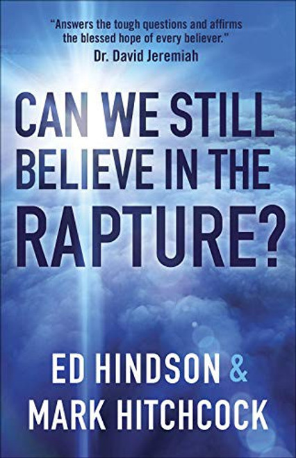 Can We Still Believe in the Rapture? front cover by Mark Hitchcock, Ed Hinson, ISBN: 0736971890