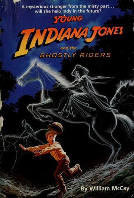 Young Indiana Jones and the Ghostly Riders 7 Young Indiana Jones front cover by William McCay, ISBN: 067981180X