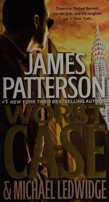 Worst Case front cover by James Patterson, Michael Ledwidge, ISBN: 0446574732