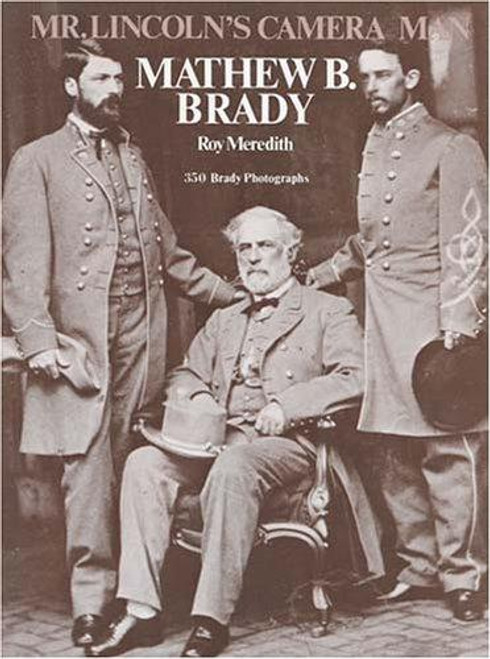 Mr. Lincoln's Camera Man: Mathew B. Brady front cover by Roy Meredith, ISBN: 048623021X