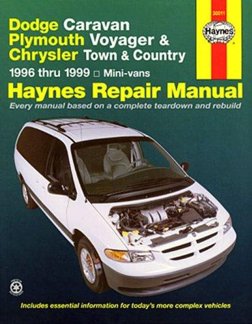 Dodge Caravan, Plymouth Voyager & Chrysler Town & Country ~ 1996 thru 1999 Mini-vans (Haynes Repair Manual) front cover by Haynes, ISBN: 1563923580