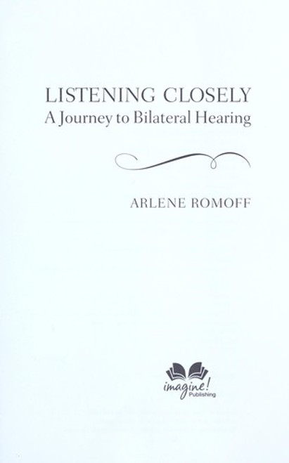 Listening Closely: Bilateral Hearing front cover by Arlene Romoff, ISBN: 1936140225