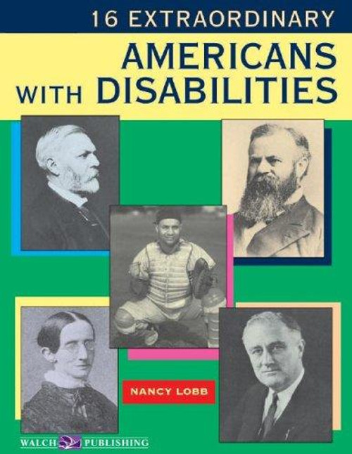 16 Extraordinary Americans With Disabilities front cover by Nancy Lobb, ISBN: 0825142490