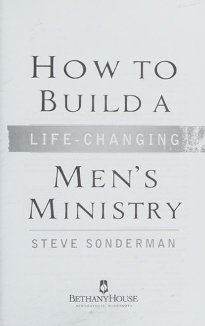 How to Build a Life-Changing Men's Ministry: Practical Ideas and Insights for Your Church front cover by Steve Sonderman, ISBN: 0764207482
