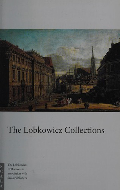 The Lobkowicz Collections front cover by The Curators at the Lobkowicz Collection, ISBN: 1857595203