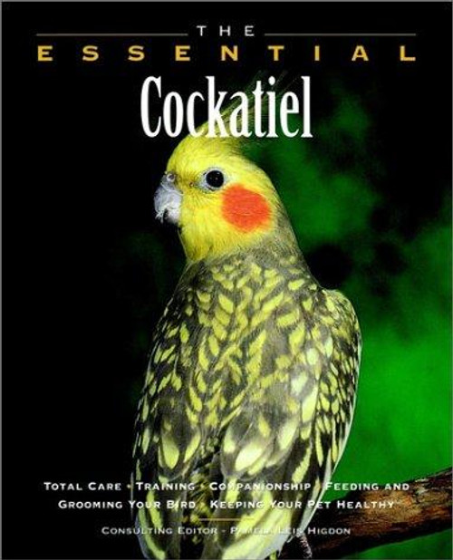 The Essential Cockatiel front cover by Pamela Leis Higdon, ISBN: 1582450277