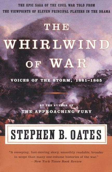 The Whirlwind of War: Voices of the Storm, 1861-1865 front cover by Stephen B. Oates, ISBN: 0060930926