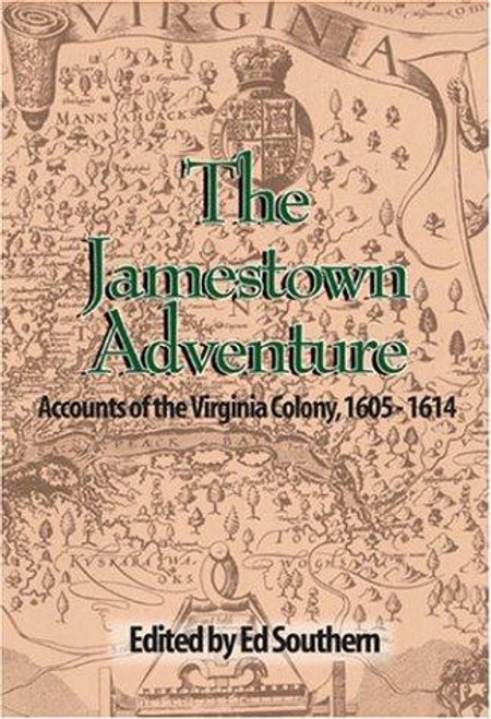 The Jamestown Adventure: Accounts of the Virginia Colony, 1605-1614 (Real Voices, Real History) front cover, ISBN: 0895873028