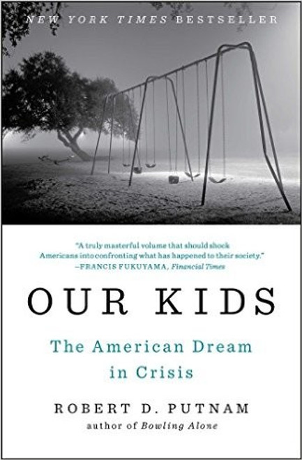 Our Kids: The American Dream in Crisis front cover by Robert D. Putnam, ISBN: 1476769907