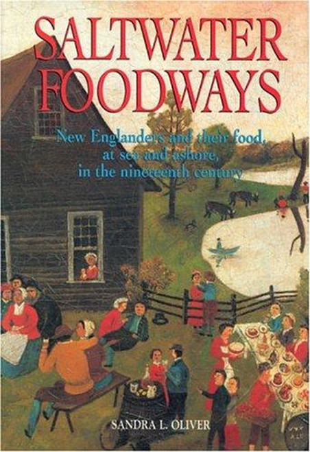 Saltwater Foodways front cover by Sandra L Oliver, ISBN: 0913372722