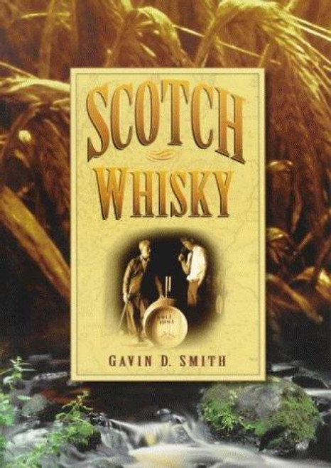 Scotch Whisky front cover by Gavin D. Smith, ISBN: 0750921161