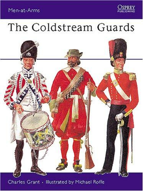 The Coldstream Guards (Men-at-Arms) front cover by Charles Grant, ISBN: 0850450578