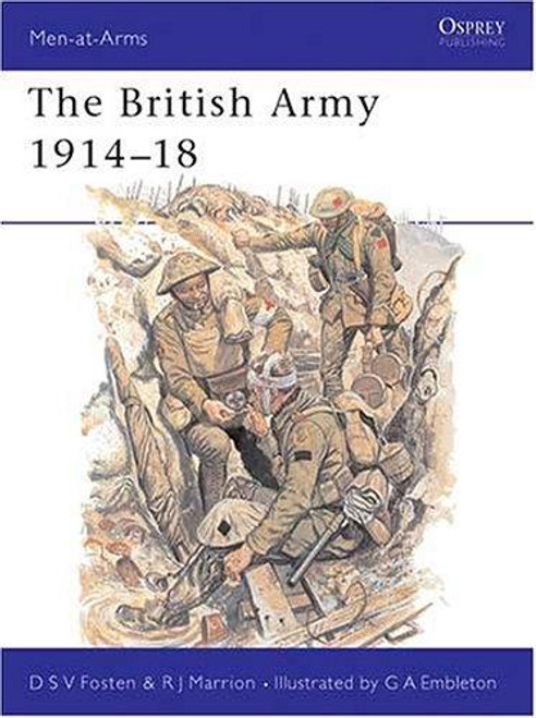The British Army 1914–18 (Men-at-Arms) front cover by Donald Fosten,Robert Marrion, ISBN: 0850452872