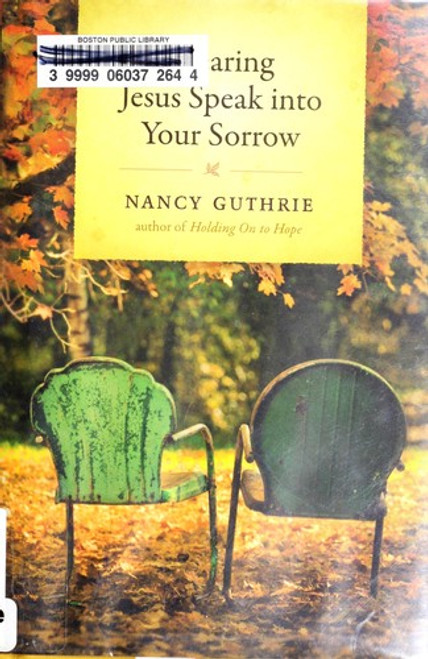 Hearing Jesus Speak into Your Sorrow front cover by Nancy Guthrie, ISBN: 1414325487