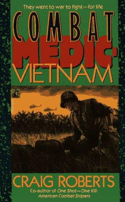 Combat Medic: Vietnam: Combat Medic: Vietnam front cover by Craig Roberts, ISBN: 0671736914