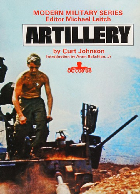 Artillery: The Big Guns Go to War (Modern Military) front cover by Curt Johnson, ISBN: 0706404114