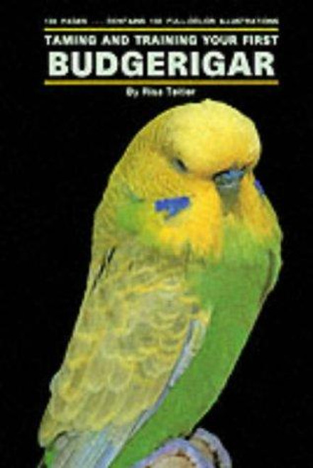 Taming and Training Your First Budgerigar front cover by Risa Teitler, ISBN: 0866227598