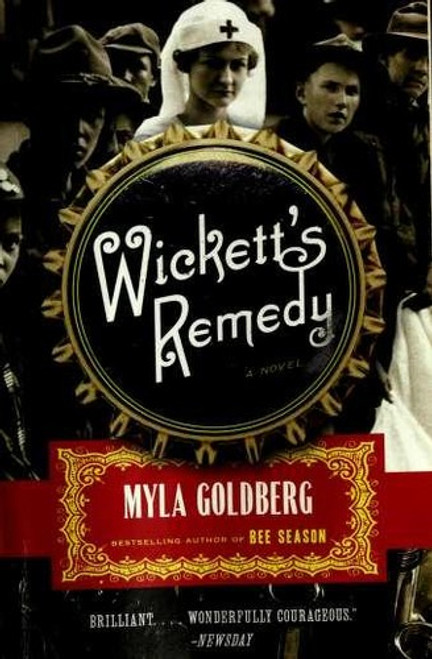 Wickett's Remedy front cover by Myla Goldberg, ISBN: 1400078121