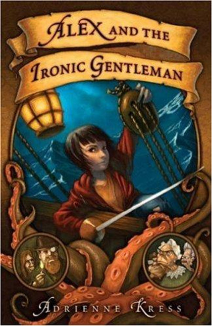 Alex and the Ironic Gentleman front cover by Adrienne Kress, ISBN: 1602860254