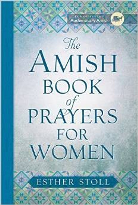 The Amish Book of Prayers for Women (Plain Living) front cover by Esther Stoll, ISBN: 0736963758