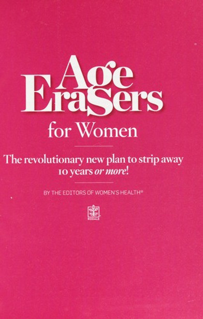 Age Erasers for Women: The revolutionary new plan to strip away 10 years or more! front cover by Joel Weber, ISBN: 1605294829