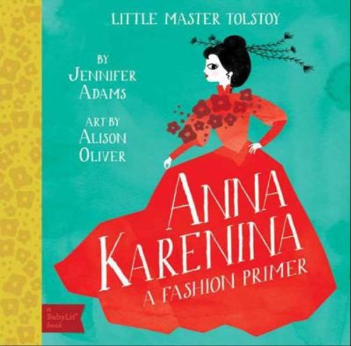 Anna Karenina: a Babylitâ® Fashion Primer front cover by Jennifer Adams, ISBN: 1423634837