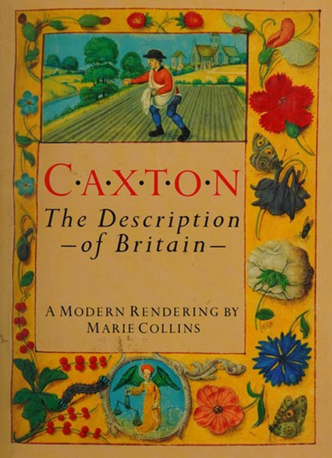 Caxton: The Description of Britain front cover by Marie Collins, William Caxton, Ranulf Higden, ISBN: 155584300X