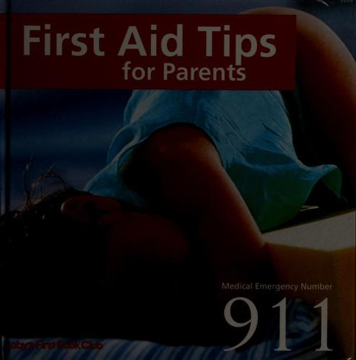 First Aid Tips for Parents front cover by Kate Cronin M D, ISBN: 1580480713
