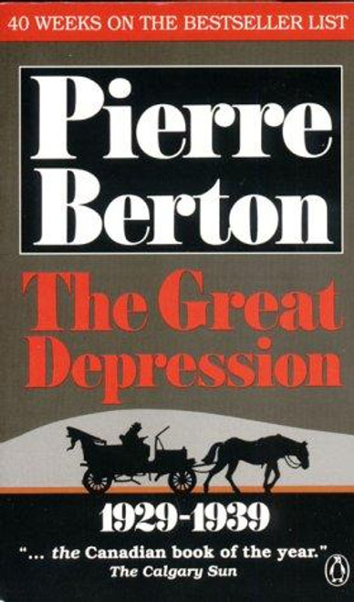 The Great Depression, 1929-1939 front cover by Pierre Berton, ISBN: 0140157700