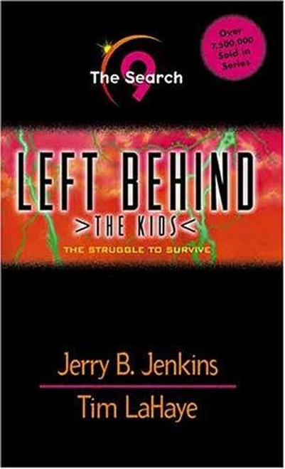 The Search 9 Left Behind: The Kids front cover by Jerry B. Jenkins, Chris Fabry, Tim F. Lahaye, ISBN: 0842343296