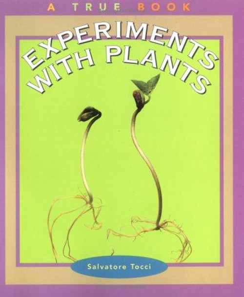 Experiments with Plants front cover by Salvatore Tocci, ISBN: 0516273515