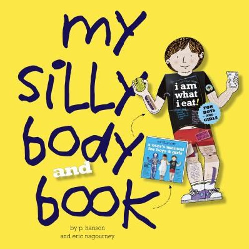 My Silly Body front cover by Paul Hanson, Eric Nagourney, ISBN: 0761154094
