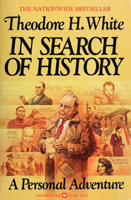 In Search of History: a Personal Adventure front cover by Theodore Harold White, ISBN: 0446971464