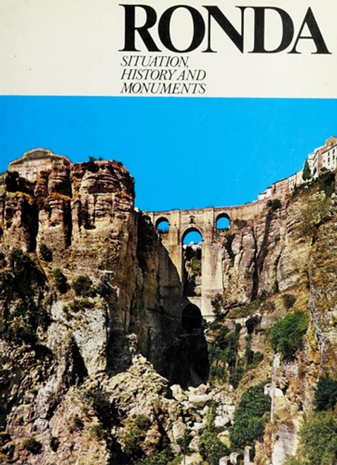 Ronda Situation, History and Monuments front cover by Francisco Tornay Roman, ISBN: 8440050518