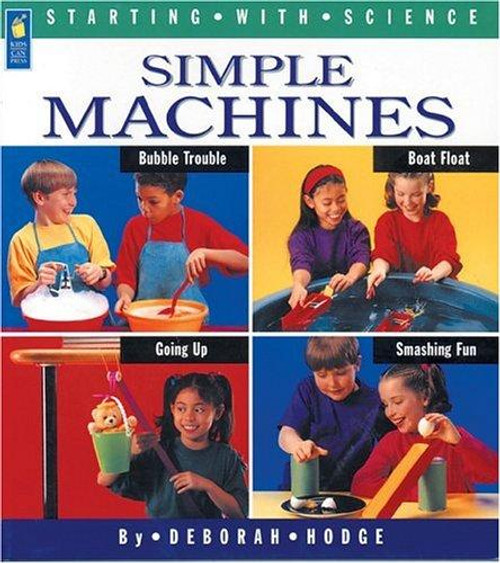 Simple Machines (Starting with Science) front cover by Deborah Hodge, ISBN: 1550743996