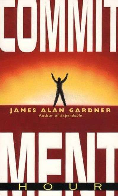 Commitment Hour front cover by James Alan Gardner, ISBN: 0380798271