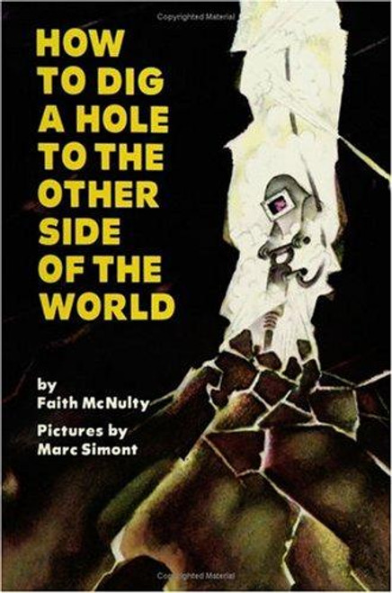 How to Dig a Hole to the Other Side of the World front cover by Faith McNulty, ISBN: 0064432181